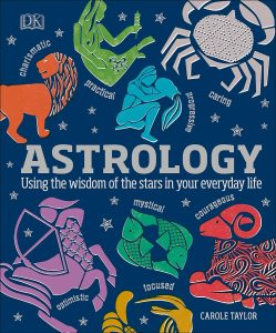 Astrology- Using the Wisdom of the Stars in Your Everyday Life